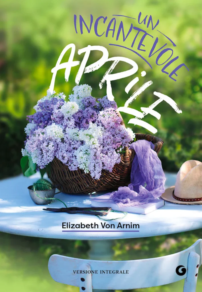 "Un incantevole aprile", di Elisabeth von Arnim.