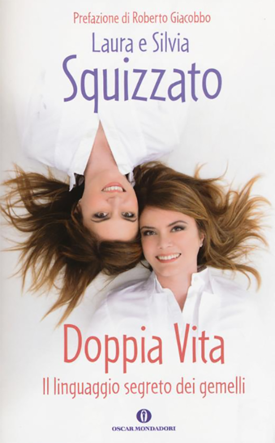Silvia e Laura Squizzato: «Avere una sorella gemella è come guardarsi allo specchio»